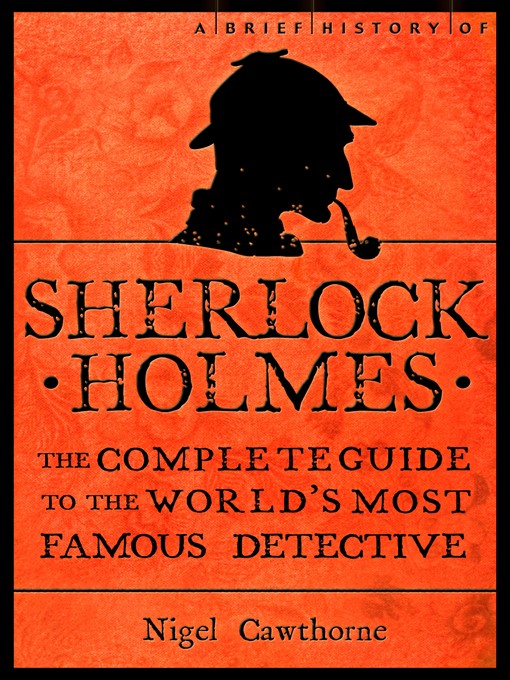 Title details for A Brief History of Sherlock Holmes by Nigel Cawthorne - Available